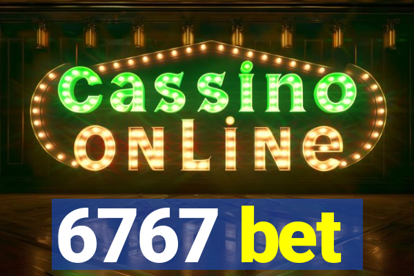 6767 bet